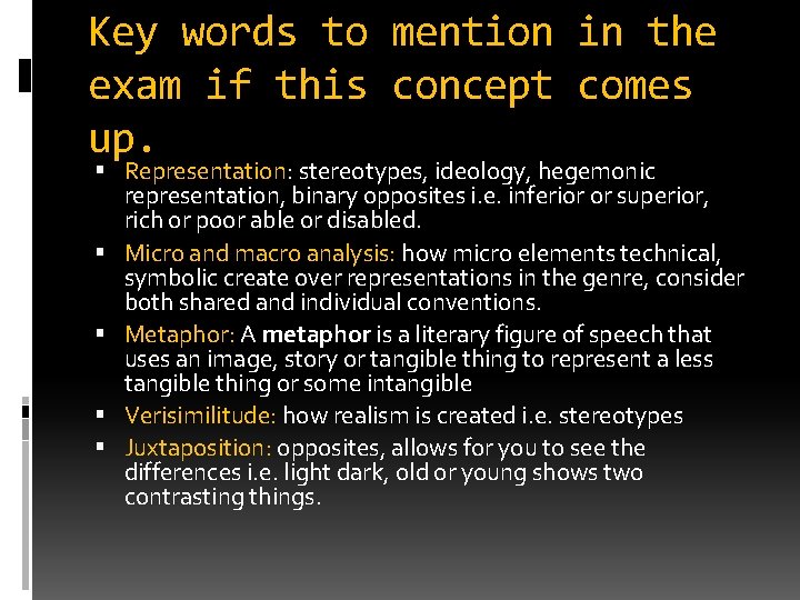 Key words to mention in the exam if this concept comes up. Representation: stereotypes,
