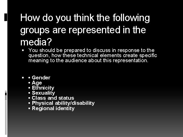 How do you think the following groups are represented in the media? You should