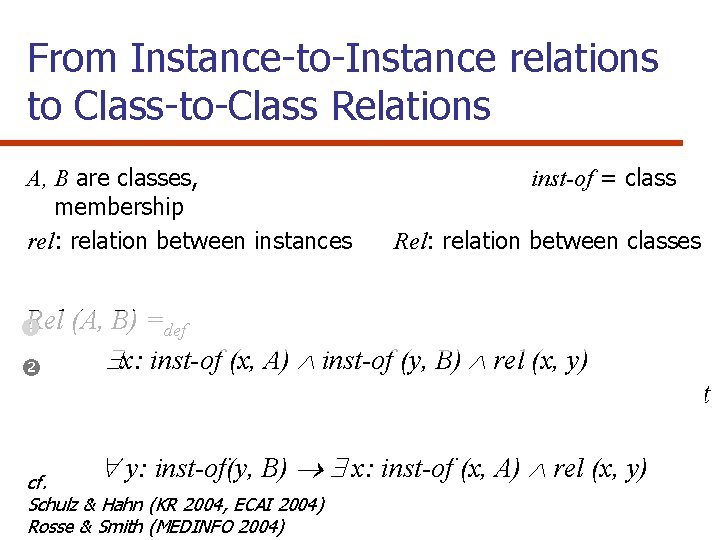 From Instance-to-Instance relations to Class-to-Class Relations A, B are classes, membership rel: relation between