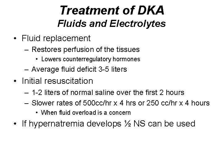 Treatment of DKA Fluids and Electrolytes • Fluid replacement – Restores perfusion of the