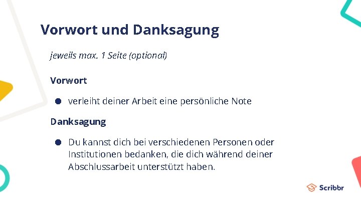 Vorwort und Danksagung jeweils max. 1 Seite (optional) Vorwort ● verleiht deiner Arbeit eine