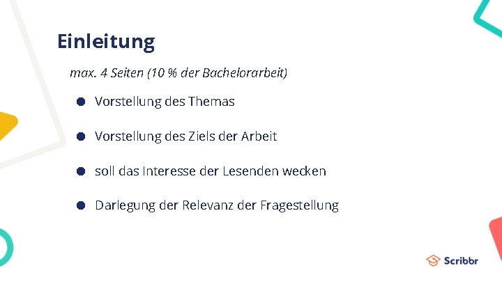 Einleitung max. 4 Seiten (10 % der Bachelorarbeit) ● Vorstellung des Themas ● Vorstellung