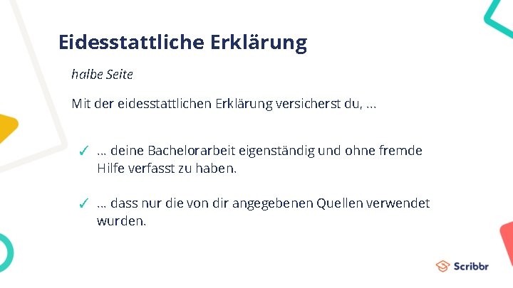 Eidesstattliche Erklärung halbe Seite Mit der eidesstattlichen Erklärung versicherst du, . . . ✓