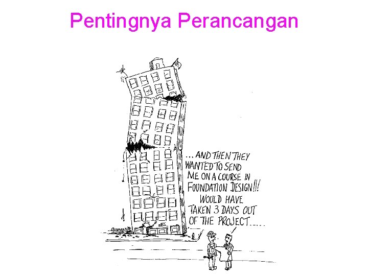 Pentingnya Perancangan 