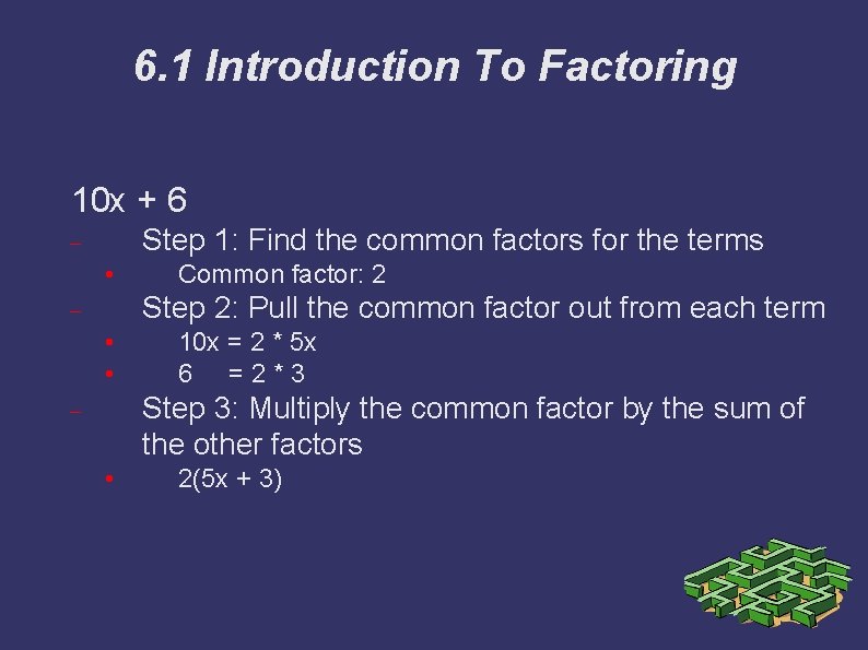 6. 1 Introduction To Factoring 10 x + 6 Step 1: Find the common
