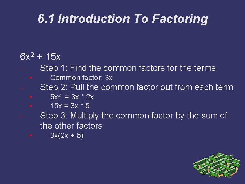 6. 1 Introduction To Factoring 6 x 2 + 15 x Step 1: Find