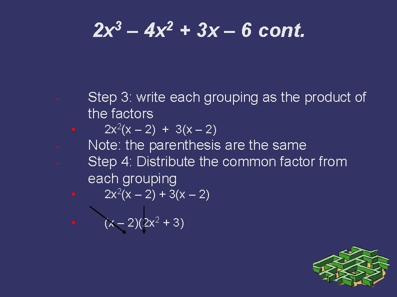 2 x 3 – 4 x 2 + 3 x – 6 cont. Step