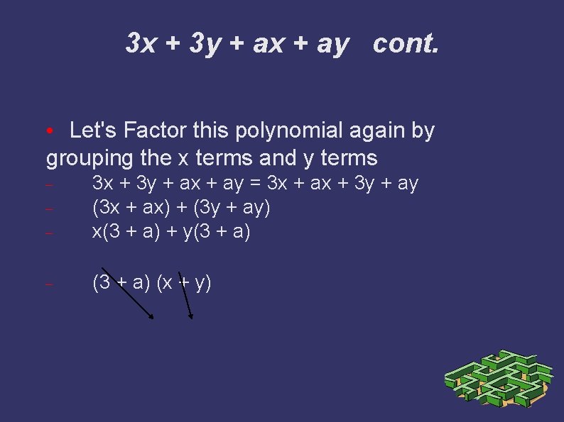 3 x + 3 y + ax + ay cont. • Let's Factor this
