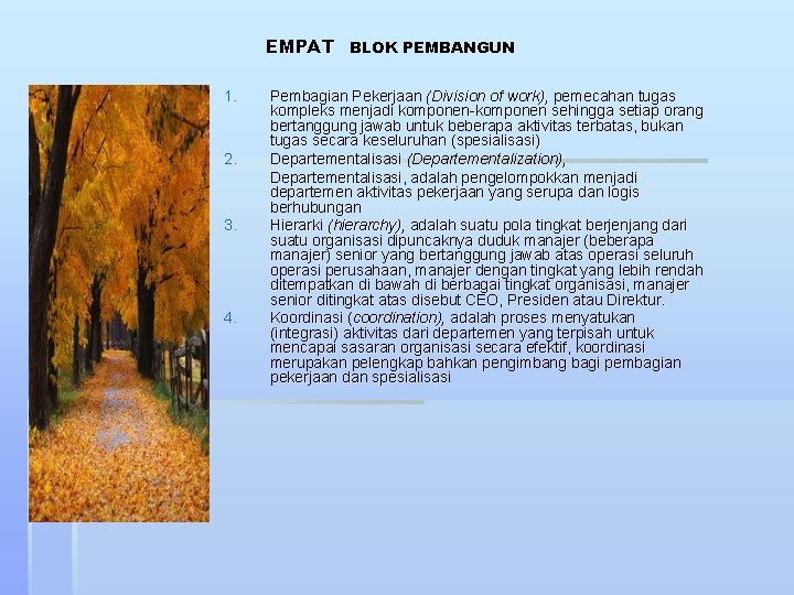 EMPAT BLOK PEMBANGUN 1. 2. 3. 4. Pembagian Pekerjaan (Division of work), pemecahan tugas