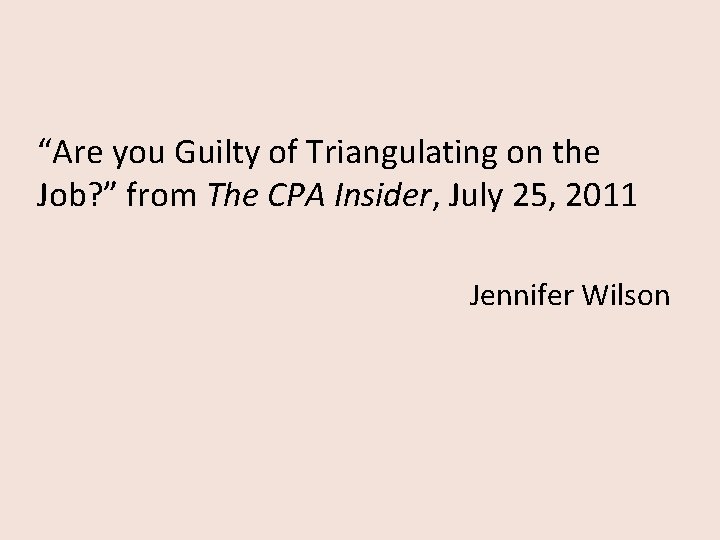 “Are you Guilty of Triangulating on the Job? ” from The CPA Insider, July