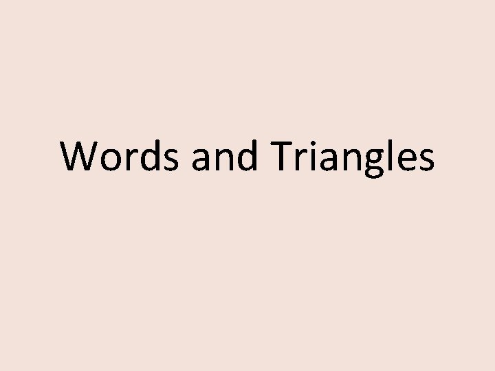 Words and Triangles 