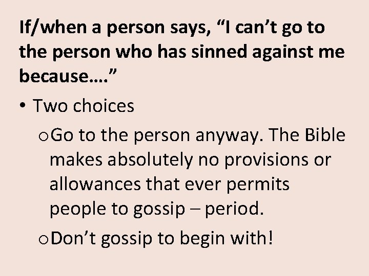 If/when a person says, “I can’t go to the person who has sinned against