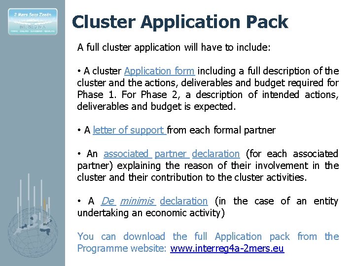 Cluster Application Pack A full cluster application will have to include: • A cluster