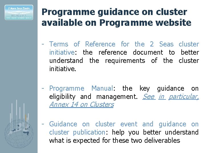 Programme guidance on cluster available on Programme website - Terms of Reference for the