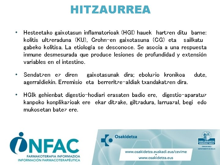 HITZAURREA • Hesteetako gaixotasun inflamatorioak (HGI) hauek hartzen ditu barne: kolitis ultzeraduna (KU), Crohn-en