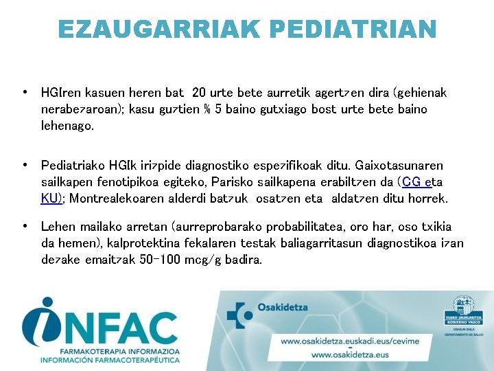 EZAUGARRIAK PEDIATRIAN • HGIren kasuen heren bat 20 urte bete aurretik agertzen dira (gehienak