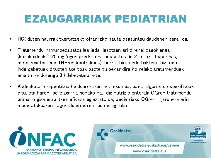 EZAUGARRIAK PEDIATRIAN • HGI duten haurrak txertatzeko oinarrizko pauta osasuntsu daudenen bera da. •