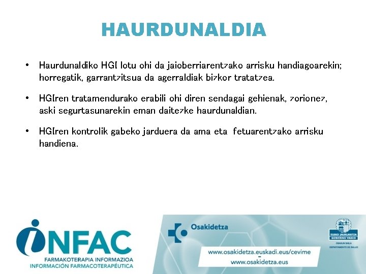 HAURDUNALDIA • Haurdunaldiko HGI lotu ohi da jaioberriarentzako arrisku handiagoarekin; horregatik, garrantzitsua da agerraldiak