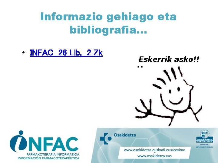 Informazio gehiago eta bibliografia… • INFAC 26 Lib, 2 Zk Eskerrik asko!! 