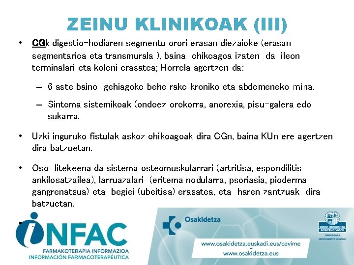 ZEINU KLINIKOAK (III) • CGk digestio-hodiaren segmentu orori erasan diezaioke (erasan segmentarioa eta transmurala