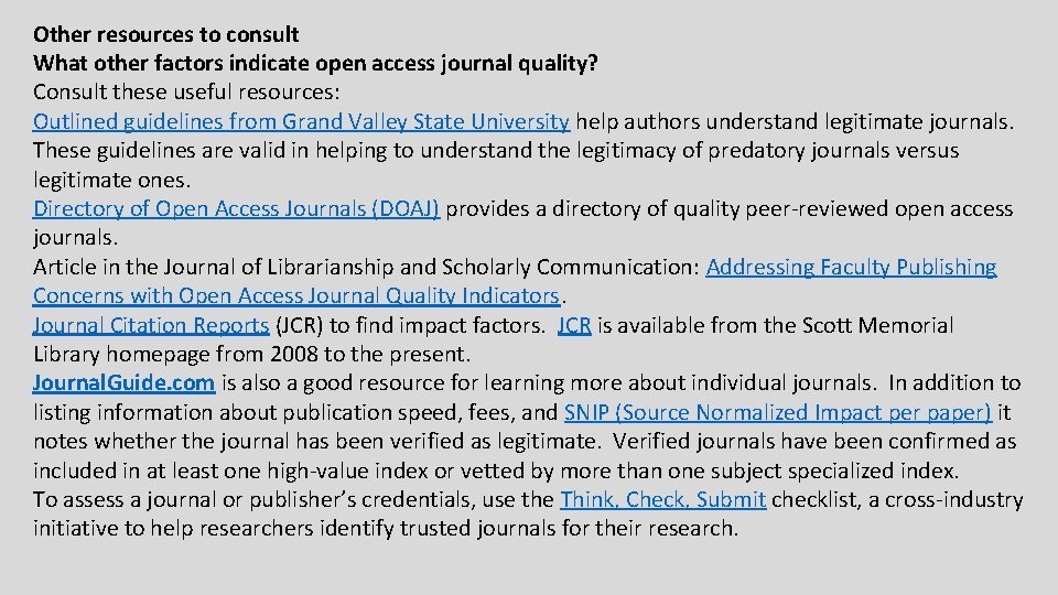 Other resources to consult What other factors indicate open access journal quality? Consult these