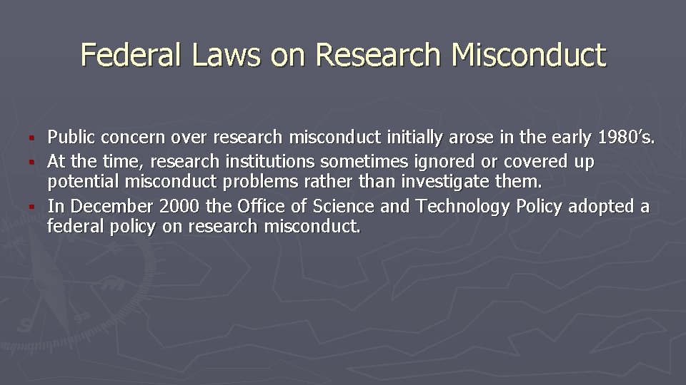 Federal Laws on Research Misconduct Public concern over research misconduct initially arose in the