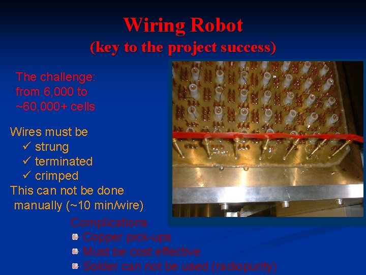 Wiring Robot (key to the project success) The challenge: from 6, 000 to ~60,