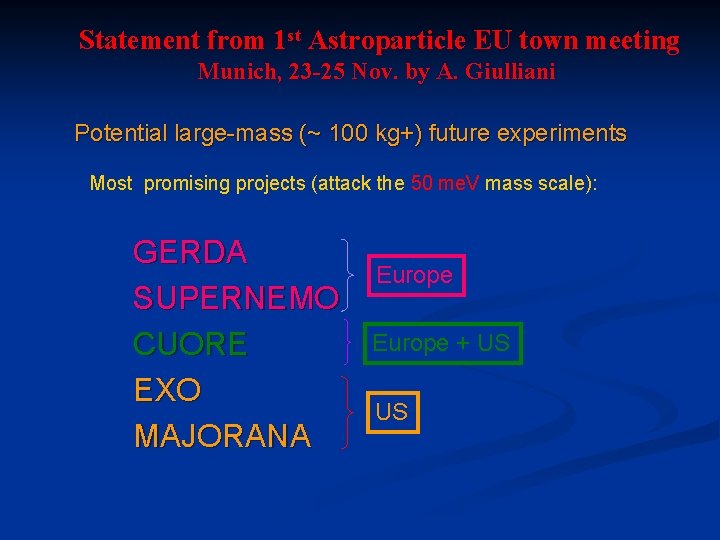 Statement from 1 st Astroparticle EU town meeting Munich, 23 -25 Nov. by A.