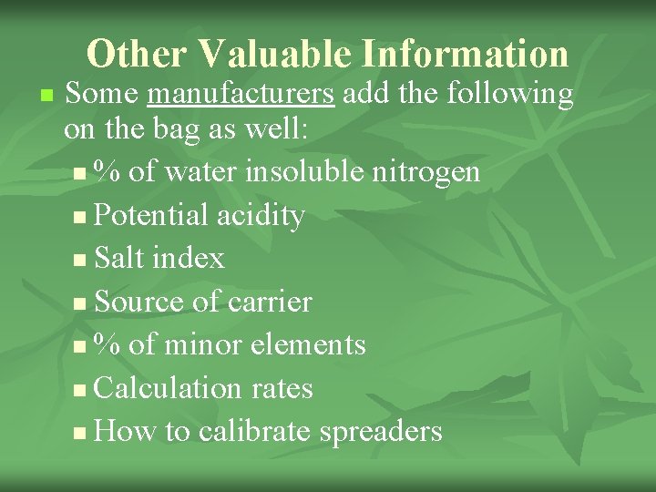 Other Valuable Information n Some manufacturers add the following on the bag as well: