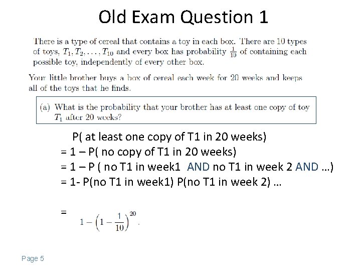 Old Exam Question 1 P( at least one copy of T 1 in 20