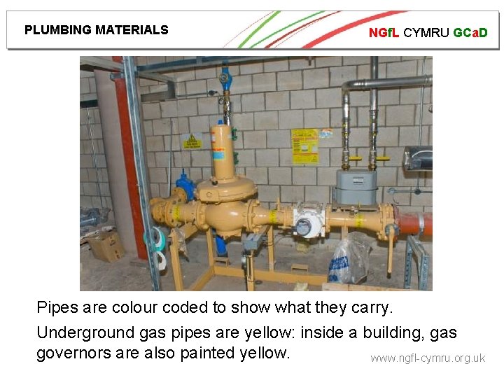 PLUMBING MATERIALS NGf. L CYMRU GCa. D Pipes are colour coded to show what