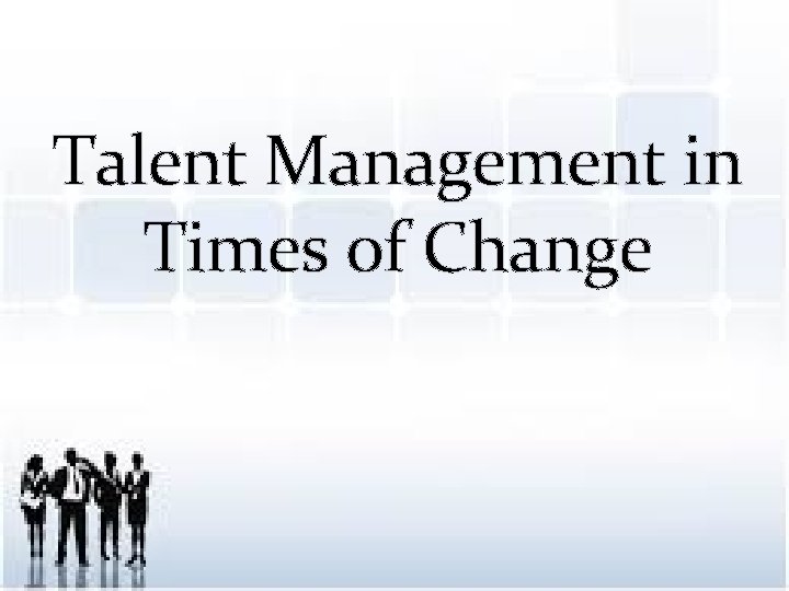 Talent Management in Times of Change 