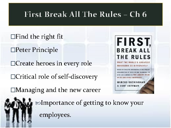 First Break All The Rules – Ch 6 �Find the right fit �Peter Principle