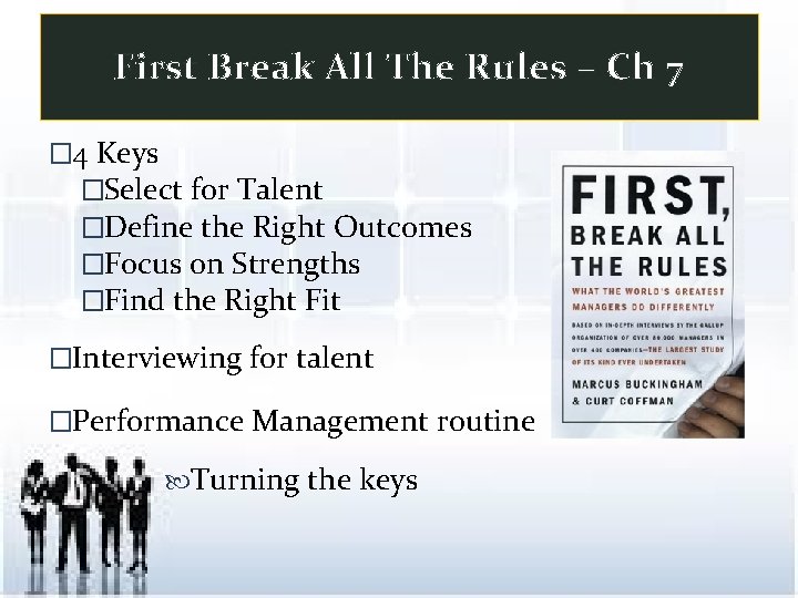 First Break All The Rules – Ch 7 � 4 Keys �Select for Talent