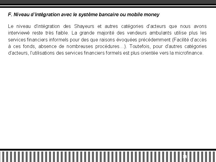 F. Niveau d’intégration avec le système bancaire ou mobile money Le niveau d’intégration des