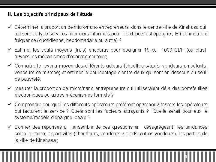 II. Les objectifs principaux de l’étude ü Déterminer la proportion de micro/nano entrepreneurs dans