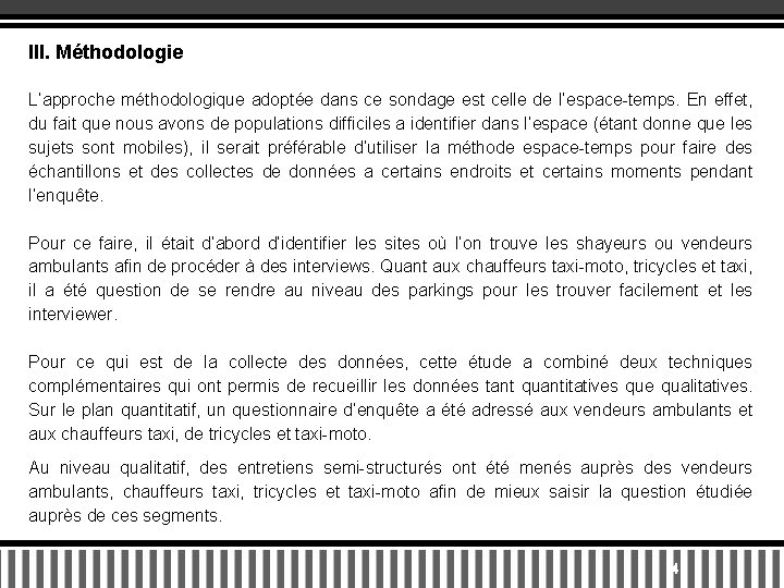 III. Méthodologie L’approche méthodologique adoptée dans ce sondage est celle de l’espace-temps. En effet,