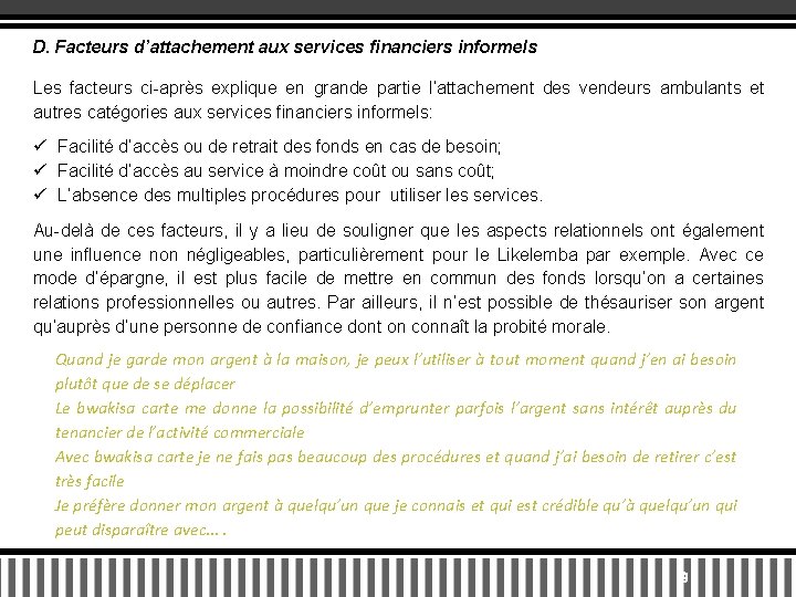 D. Facteurs d’attachement aux services financiers informels Les facteurs ci-après explique en grande partie