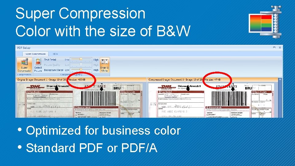 Super Compression Color with the size of B&W • Optimized for business color •
