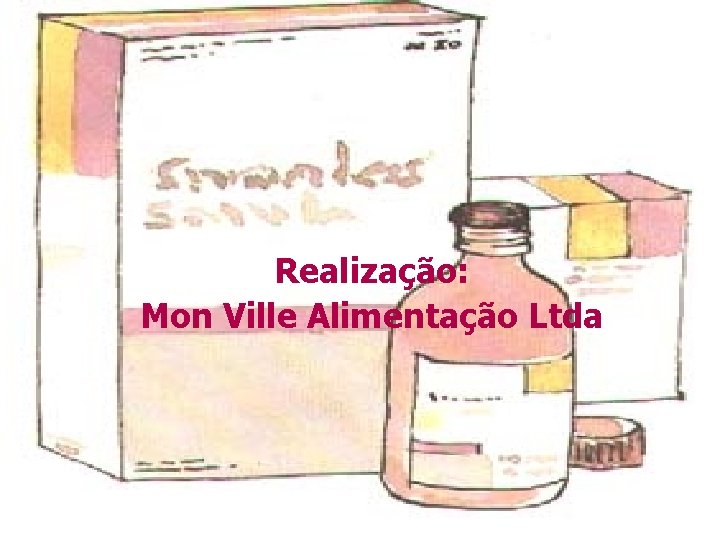 Realização: Mon Ville Alimentação Ltda 