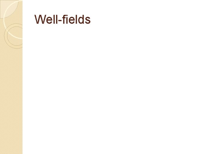 Well-fields 