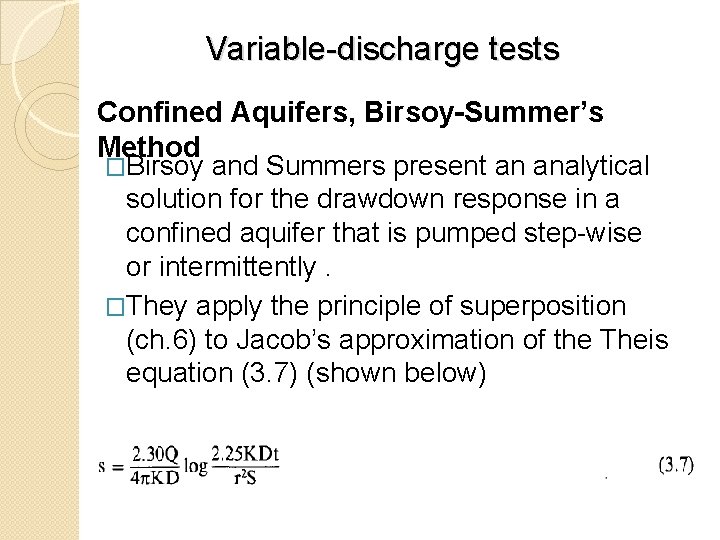Variable-discharge tests Confined Aquifers, Birsoy-Summer’s Method �Birsoy and Summers present an analytical solution for