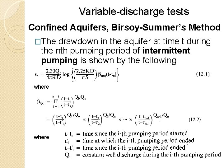 Variable-discharge tests Confined Aquifers, Birsoy-Summer’s Method �The drawdown in the aquifer at time t