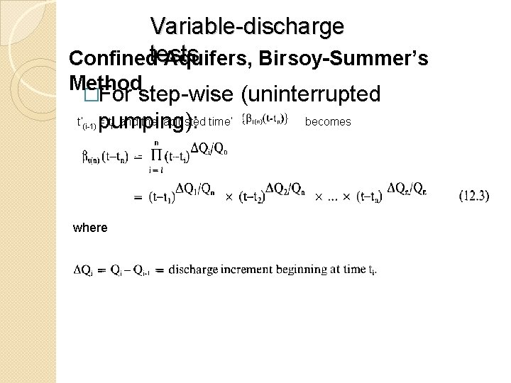 Variable-discharge Confinedtests Aquifers, Birsoy-Summer’s Method �For t’(i-1) step-wise (uninterrupted = t , and the