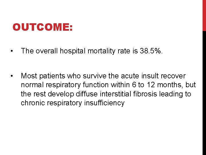 OUTCOME: • The overall hospital mortality rate is 38. 5%. • Most patients who