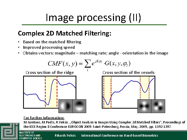 Image processing (II) Complex 2 D Matched Filtering: • Based on the matched filtering