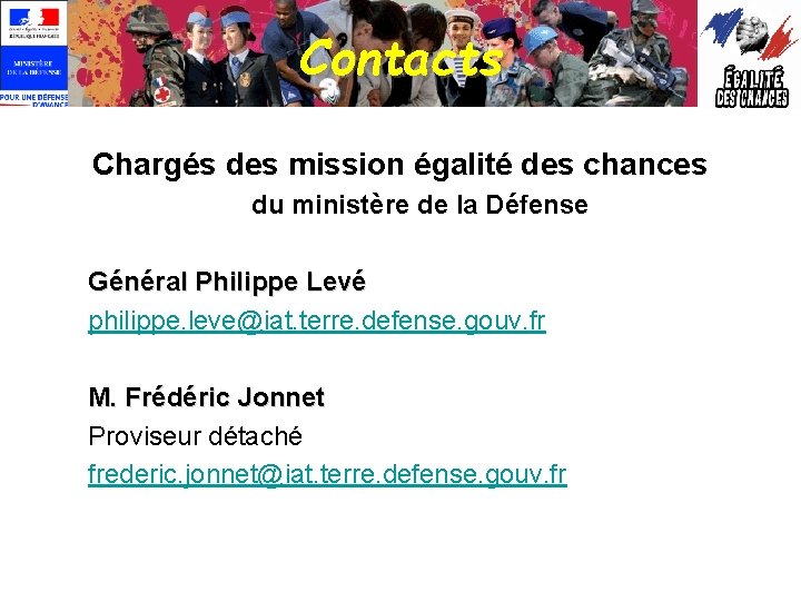 Contacts Chargés des mission égalité des chances du ministère de la Défense Général Philippe