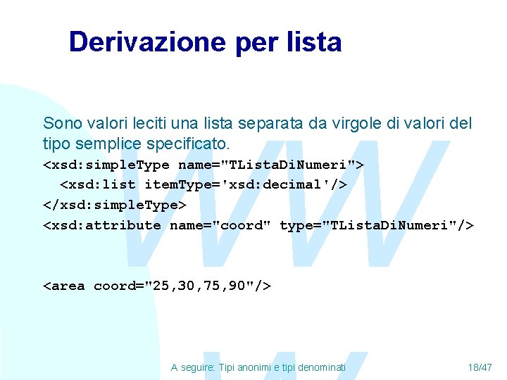 Derivazione per lista WW Sono valori leciti una lista separata da virgole di valori