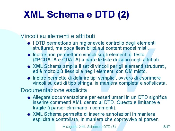 XML Schema e DTD (2) Vincoli su elementi e attributi u u WW I