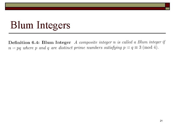 Blum Integers 21 Blum Integers 21